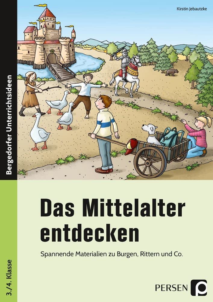 Das Mittelalter entdecken: Spannende Materialien zu Burgen, Rittern und Co. (3. und 4. Klasse) Learning & Reference