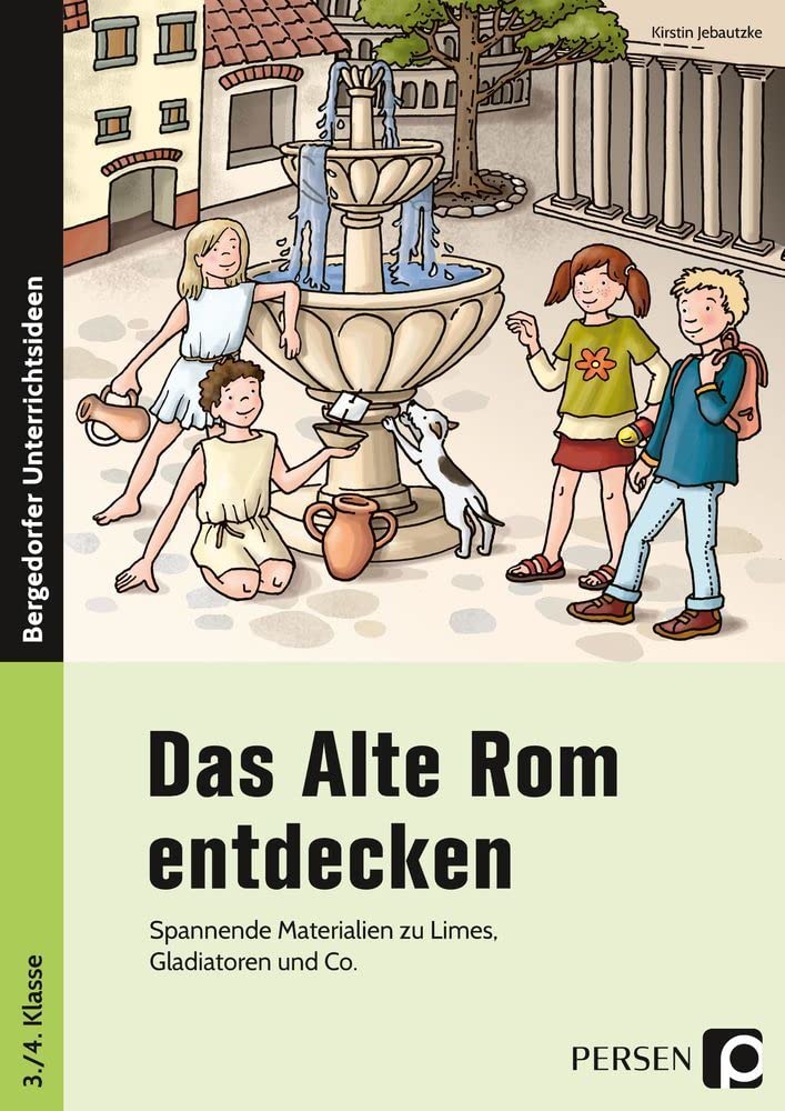 Das Alte Rom entdecken: Spannende Materialien zu Limes, Gladiatoren und Co. (3. und 4. Klasse) book