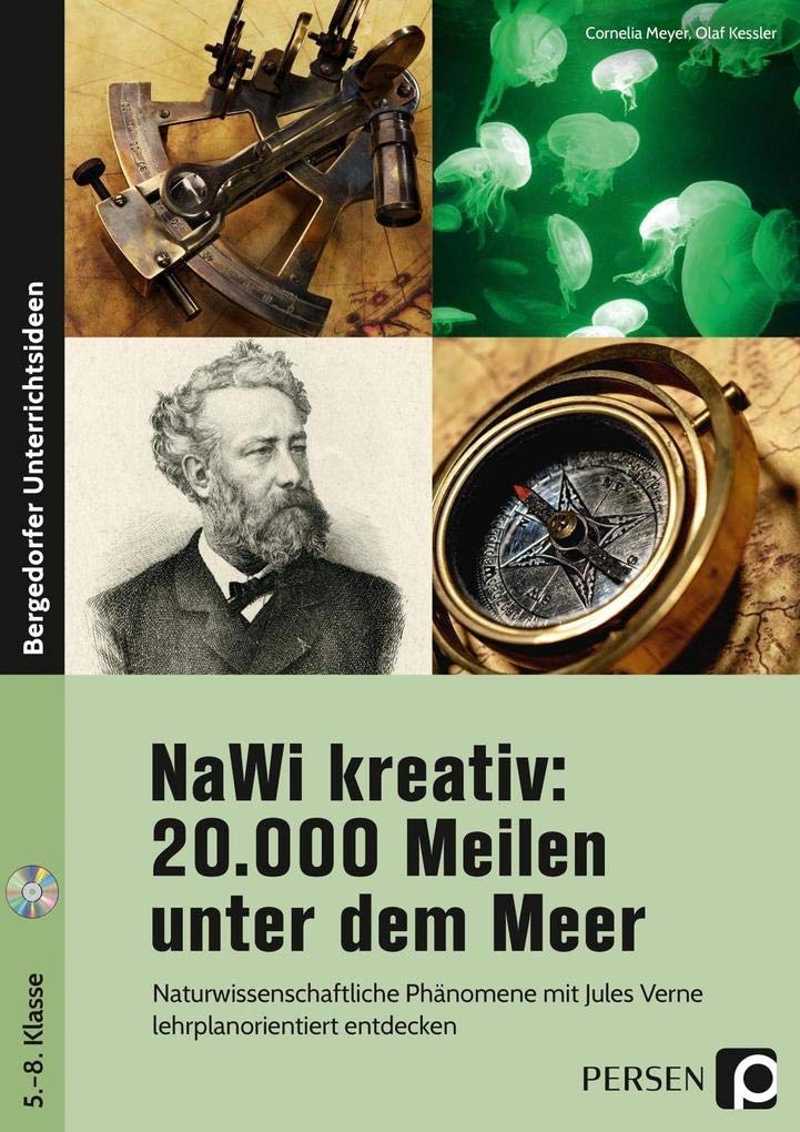 NaWi kreativ: 20.000 Meilen unter dem Meer: Naturwissenschaftliche Phänomene mit Jules Verne lehrplanorientiert entdecken (5. bis 8. Klasse) Learning & Reference