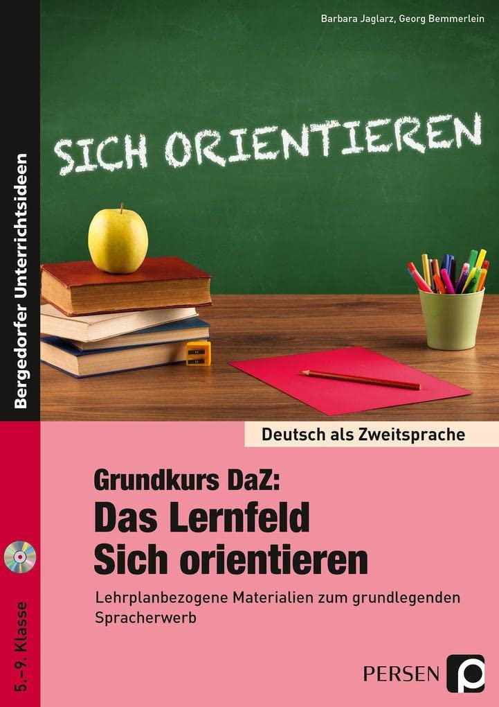 Grundkurs DaZ: Das Lernfeld "Sich orientieren": Lehrplanbezogene Materialien zum grundlegenden Spracherwerb (5. bis 9. Klasse) (Deutsch als Zweitsprache syst. fördern - SEK) Foreign Languages ​​& Dictionaries