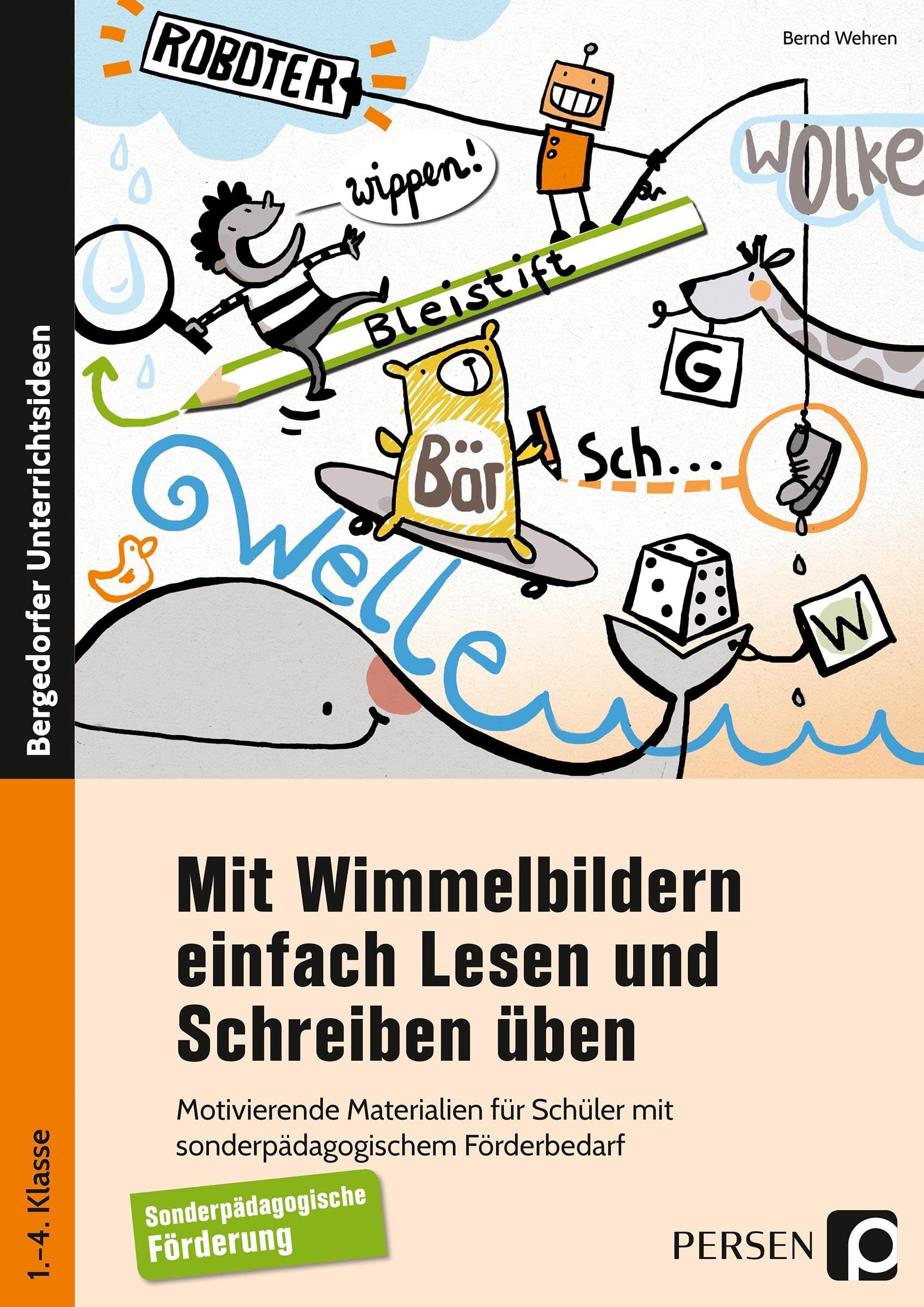 Mit Wimmelbildern einfach Lesen und Schreiben üben: Motivierende Materialien für Schüler mit sonderpädagogischem Förderbedarf (1. bis 4. Klasse) Learning & Reference
