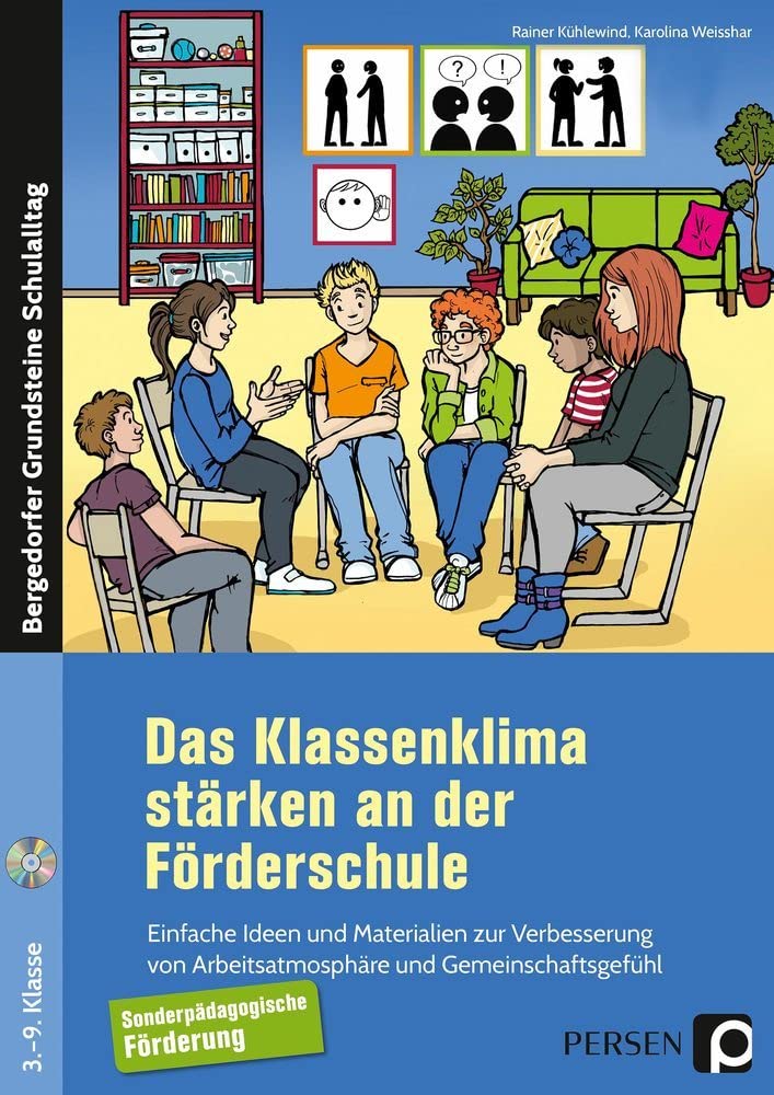 Das Klassenklima stärken an der Förderschule: Einfache Ideen und Materialien zur Verbesserung von Arbeitsatmosphäre und Gemeinschaftsgefühl (Bergedorfer Grundsteine Schulalltag - SoPäd) Social Sciences