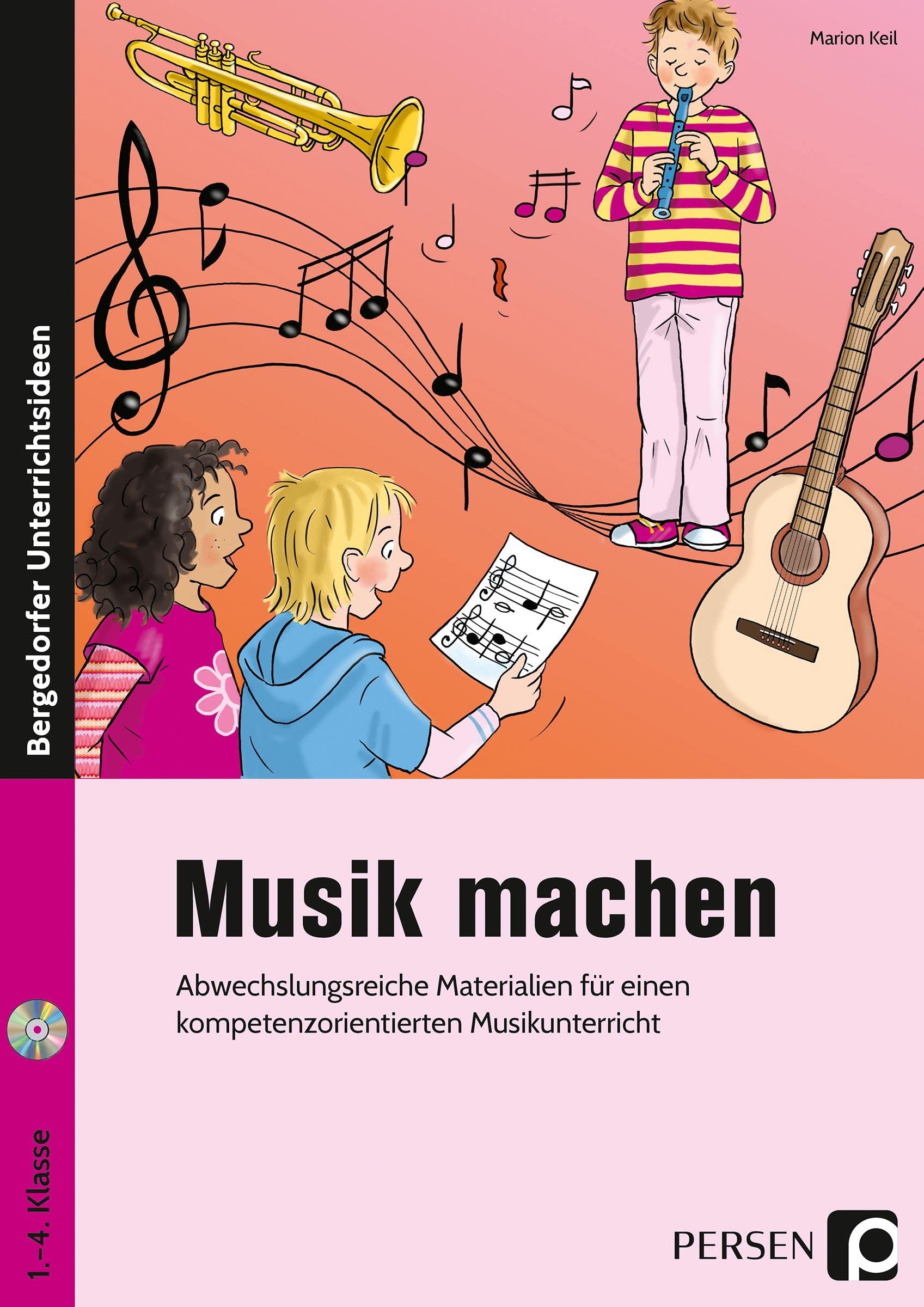 Musik machen: Abwechslungsreiche Materialien für einen kompetenzorientierten Musikunterricht (1. bis 4. Klasse) Learning & Reference