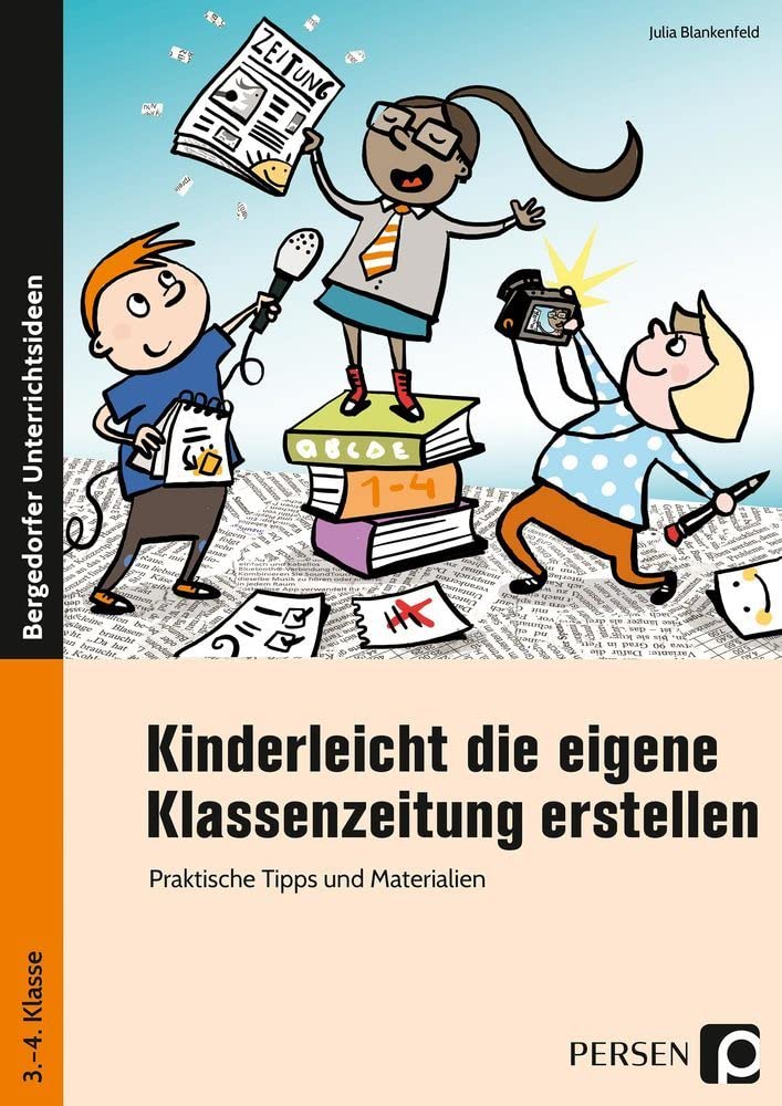 Kinderleicht die eigene Klassenzeitung erstellen Learning & Reference
