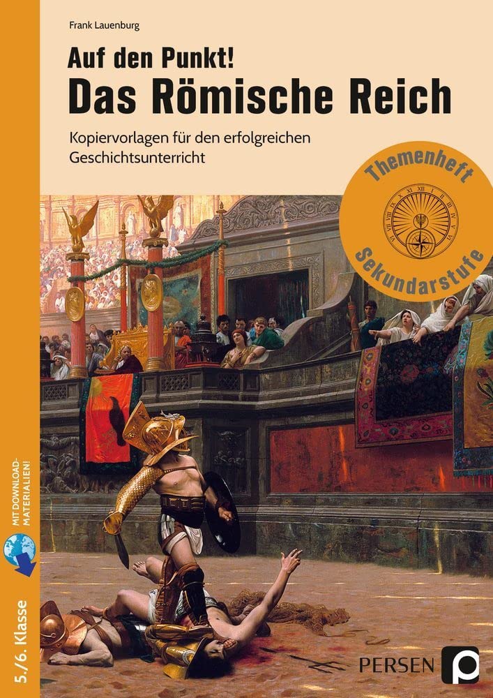 Auf den Punkt! Das Römische Reich: Kopiervorlagen für den erfolgreichen Geschichtsunterricht (5. und 6. Klasse) Learning & Reference