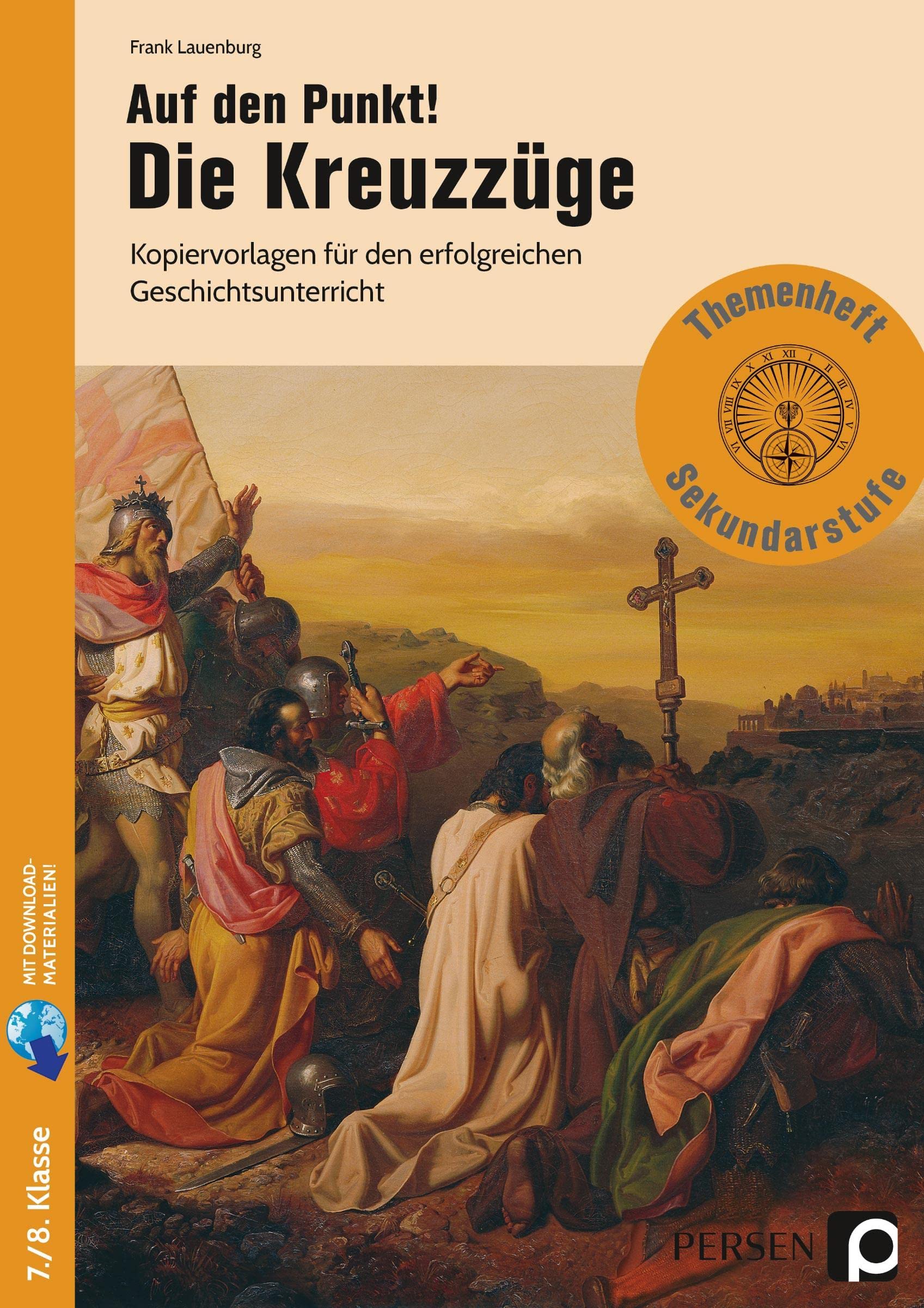 Auf den Punkt! Die Kreuzzüge: Kopiervorlagen für den erfolgreichen Geschichtsunterricht (5. und 6. Klasse). Mit Online-Zugang Learning & Reference