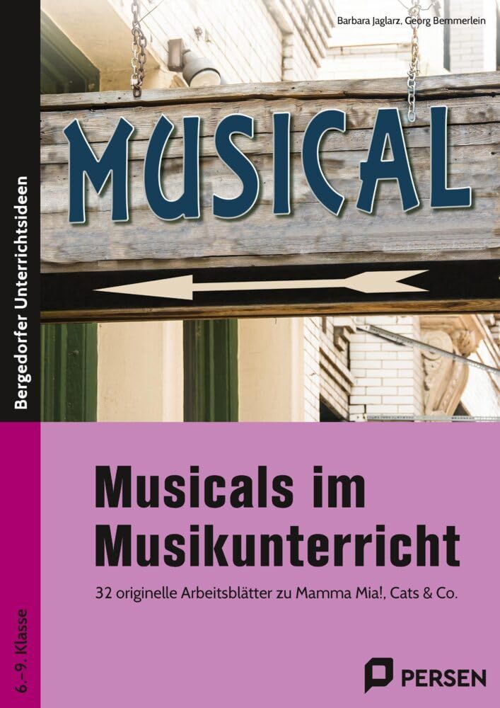 Musicals im Musikunterricht: 32 originelle Arbeitsblätter zu Mamma Mia!, Cats und Co. (6. bis 9. Klasse) Arts & Music