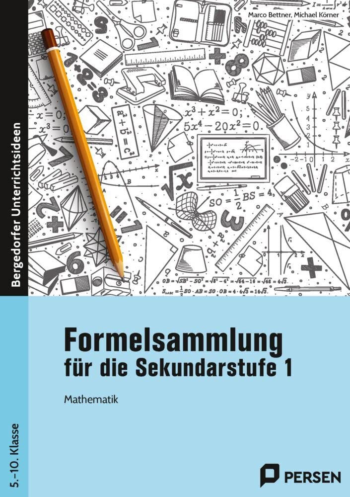 Formelsammlung für die Sekundarstufe 1: Mathematik (5. bis 10. Klasse) Learning & Reference