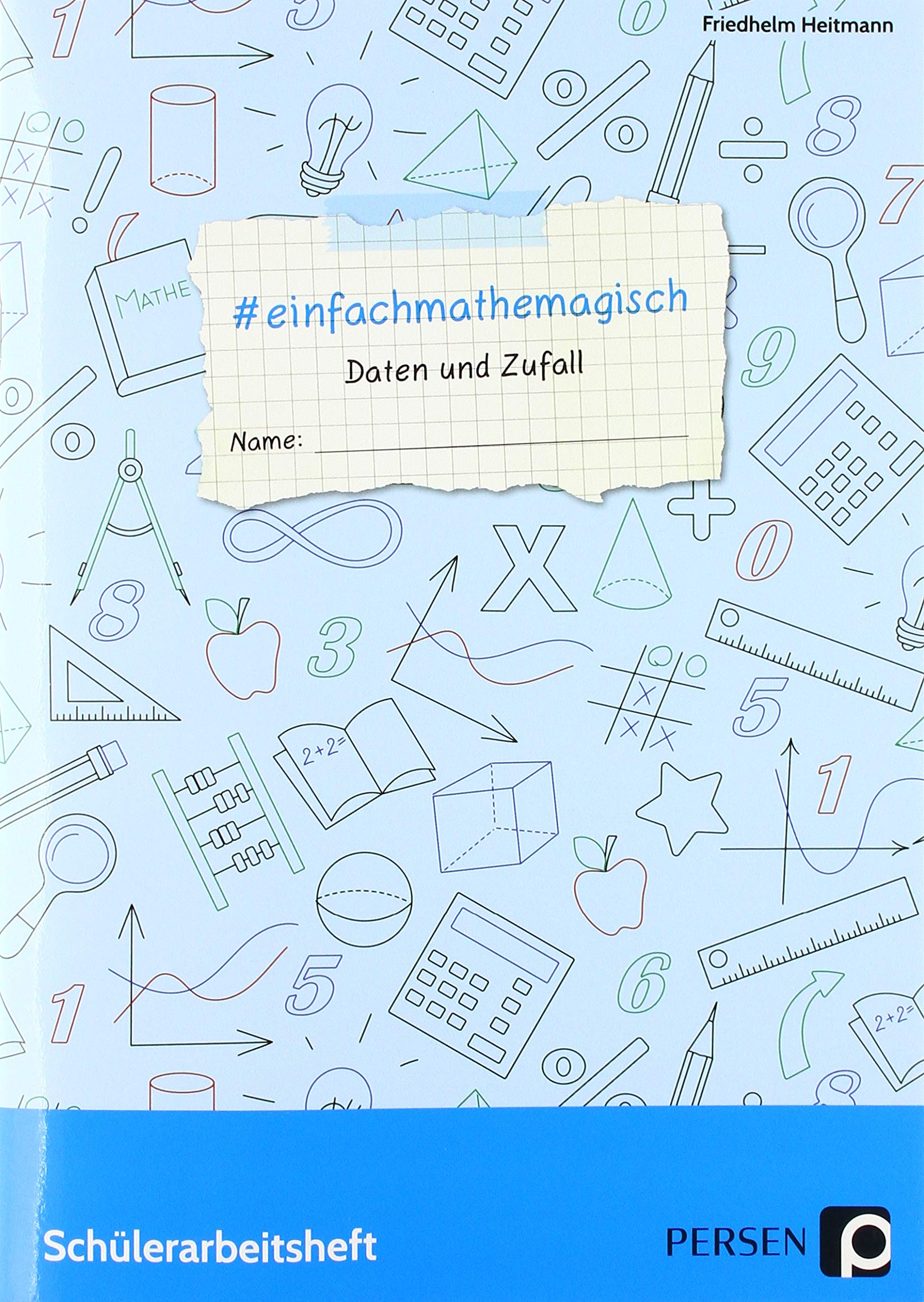 #einfachmathemagisch - Daten und Zufall: Schülerarbeitsheft (7. bis 10. Klasse) Learning & Reference
