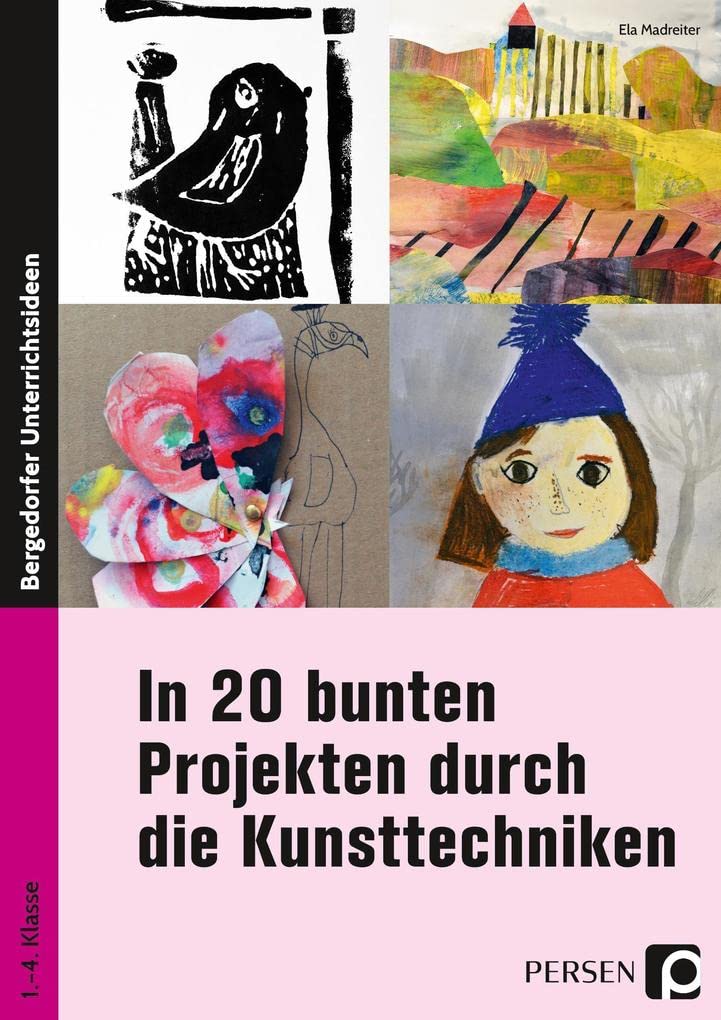 In 20 bunten Projekten durch die Kunsttechniken: (1. bis 4. Klasse) Professional & Reference Books