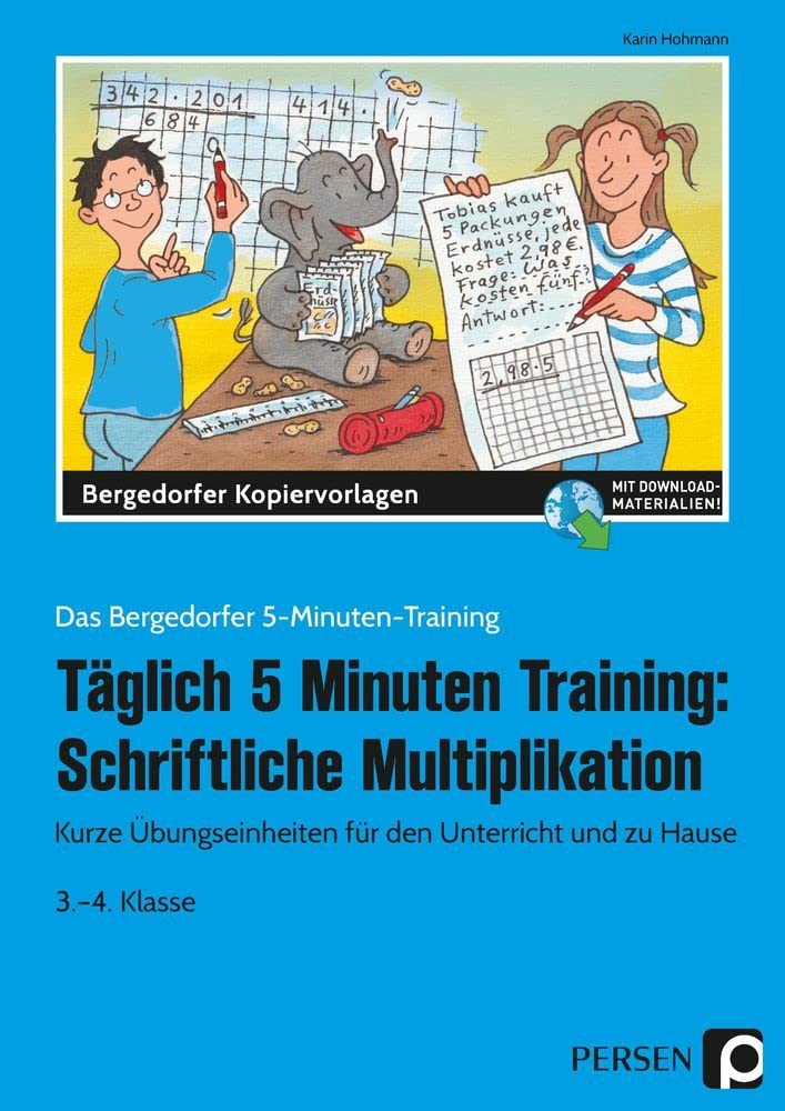 Tägl. 5 Minuten Training: Schriftl. Multiplikation: Kurze Übungseinheiten für den Unterricht und zu Hause (3. und 4. Klasse): Kurze Übungseinheiten ... (Das Bergedorfer 5-Minuten-Training) Learning & Reference
