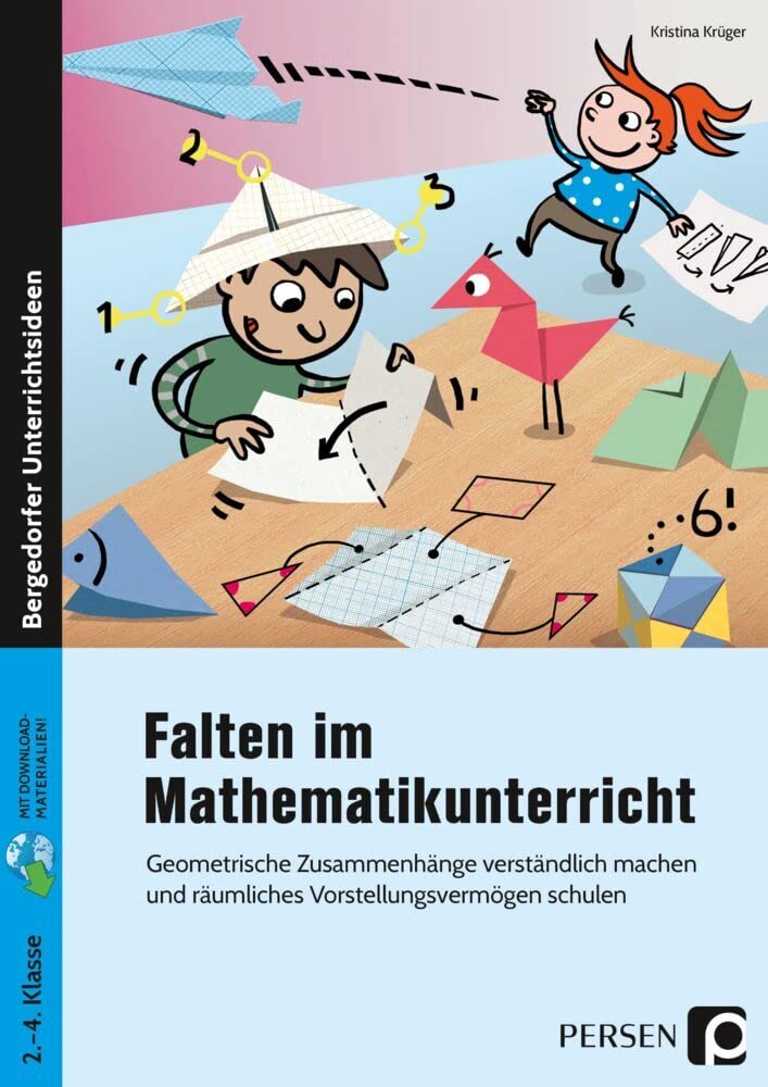 Falten im Mathematikunterricht: Geometrische Zusammenhänge verständlich machen und räumliches Vorstellungsvermögen schulen (2. bis 4. Klasse) Professional & Reference Books