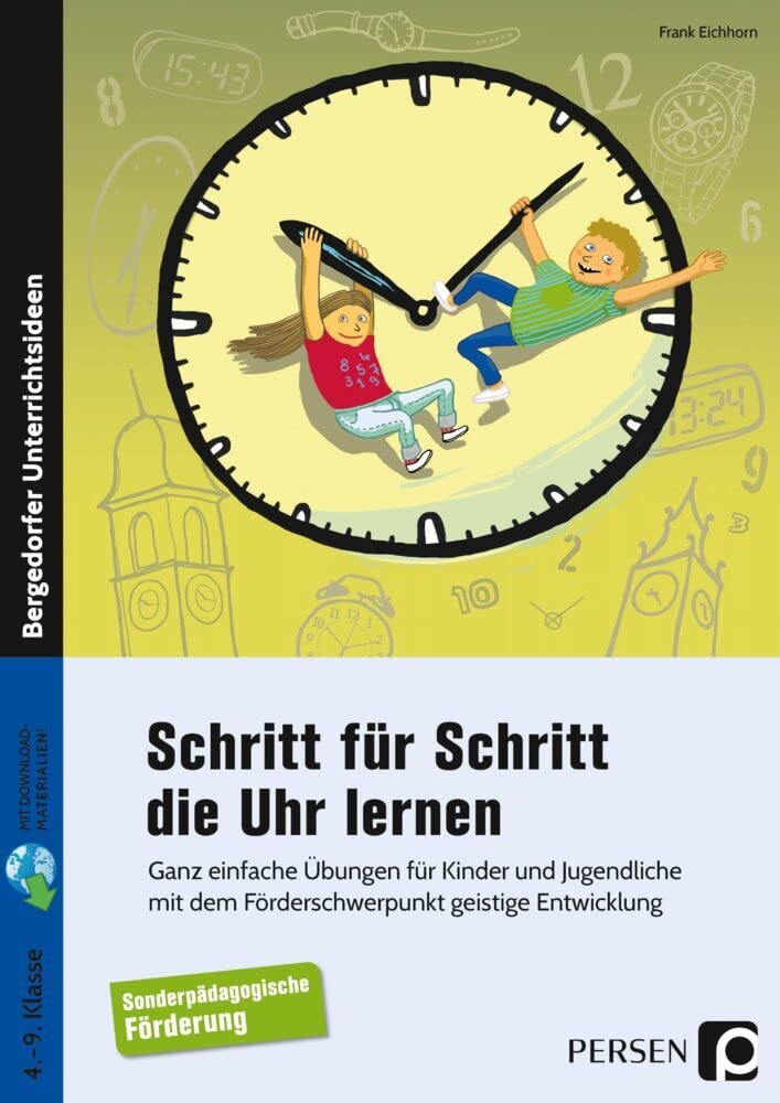 Schritt für Schritt die Uhr lernen: Ganz einfache Übungen für Kinder und Jugendliche im Förderschwerpunkt geistige Entwicklung (4. bis 9. Klasse) Learning & Reference