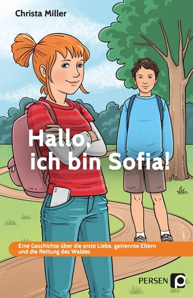 Hallo, ich bin Sofia!: Eine Geschichte über die erste Liebe, getrennte Eltern und die Rettung des Waldes - FS GE (6. bis 9. Klasse) Study Guides