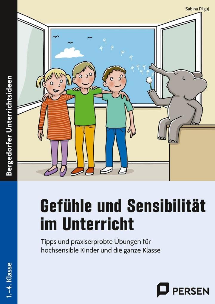 Gefühle und Sensibilität im Unterricht: Tipps und praxiserprobte Übungen für hochsensible Kinder und die ganze Klasse book