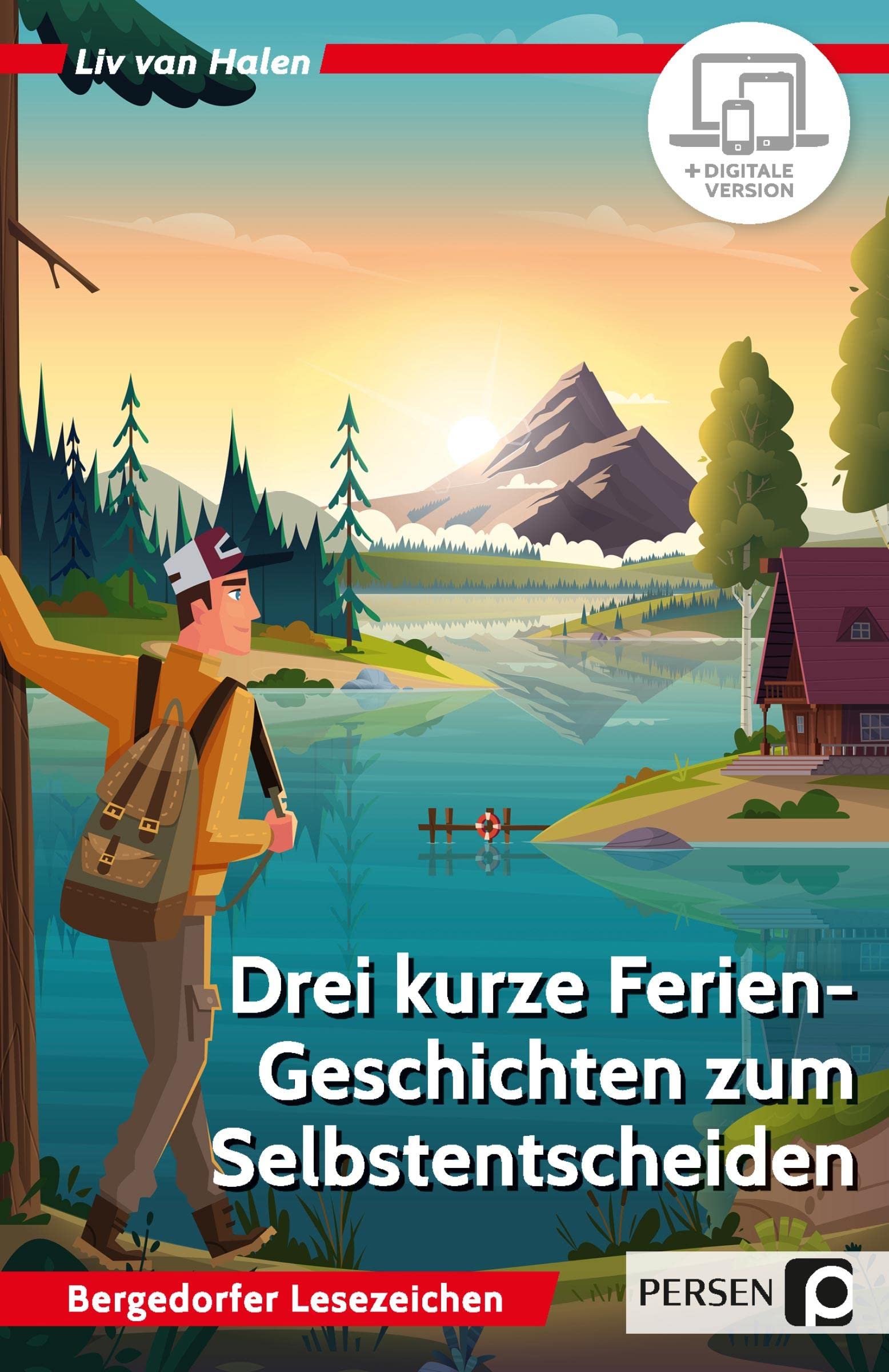 Drei kurze Ferien-Geschichten z. Selbstentscheiden: Motivierendes Lesetraining für den Unterricht und zu Hause (5. und 6. Klasse) Learning & Reference