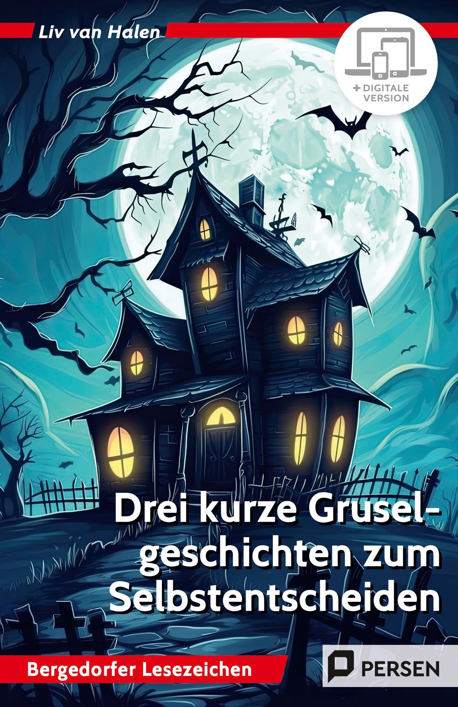 Drei kurze Gruselgeschichten zum Selbstentscheiden: Motivierendes Lesetraining für den Unterricht und zu Hause (5. und 6. Klasse) Professional & Reference Books