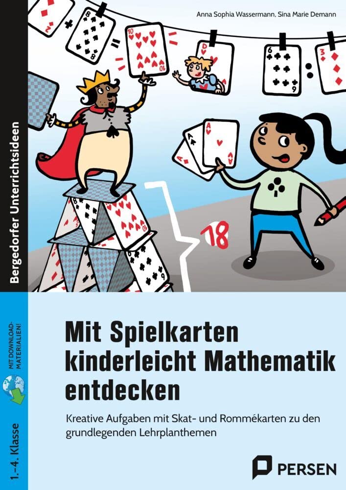 Mit Spielkarten kinderleicht Mathematik entdecken: Kreative Aufgaben mit Skat- und Rommékarten zu den grundlegenden Lehrplanthemen (1. bis 4. Klasse) Learning & Reference Books