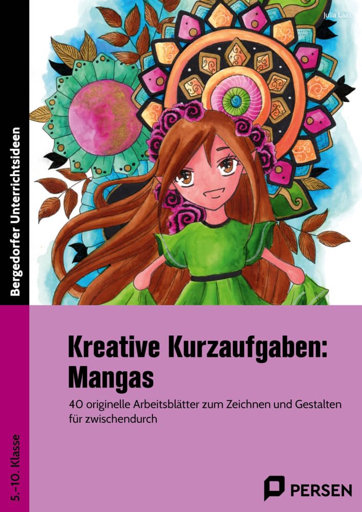 Kreative Kurzaufgaben: Mangas: 40 originelle Arbeitsblätter zum Zeichnen und Gestalten für zwischendurch (5. bis 10. Klasse) book