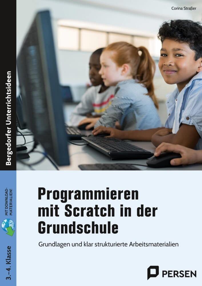 Programmieren mit Scratch in der Grundschule: Grundlagen und klar strukturierte Arbeitsmaterialien (3. und 4. Klasse) book