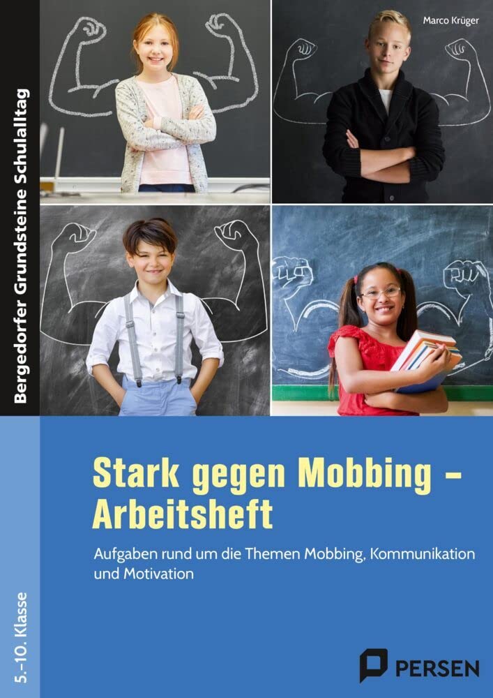 Stark gegen Mobbing - Arbeitsheft: Aufgaben rund um die Themen Mobbing, Kommunikation und Motivation (5. bis 10. Klasse) (Bergedorfer Grundsteine Schulalltag - SEK) Learning & Reference