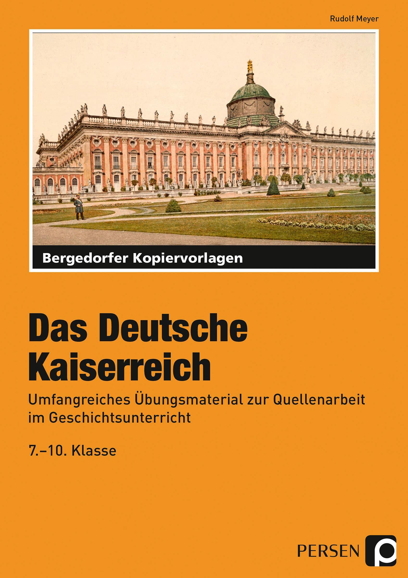 Das Deutsche Kaiserreich: Umfangreiches Übungsmaterial zur Quellenarbeit im Geschichtsunterricht (7. bis 10. Klasse) Learning & Reference
