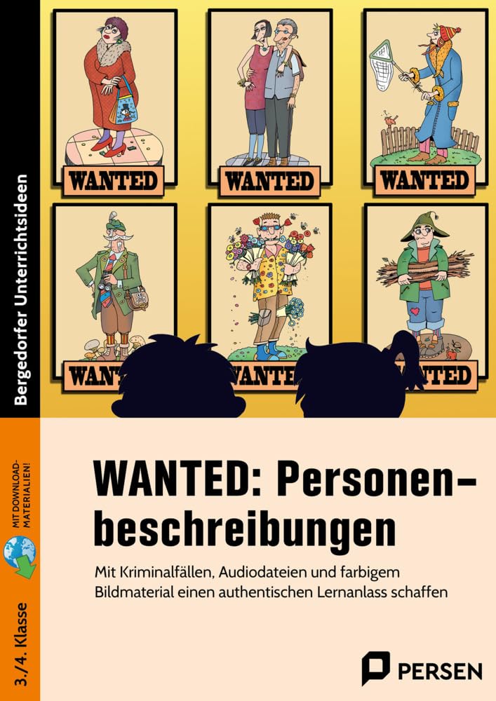 WANTED: Personenbeschreibungen: Mit Kriminalfällen, Audiodateien und farbigem Bild material einen authentischen Lernanlass schaffen (3. und 4. Klasse) Professional & Reference Books