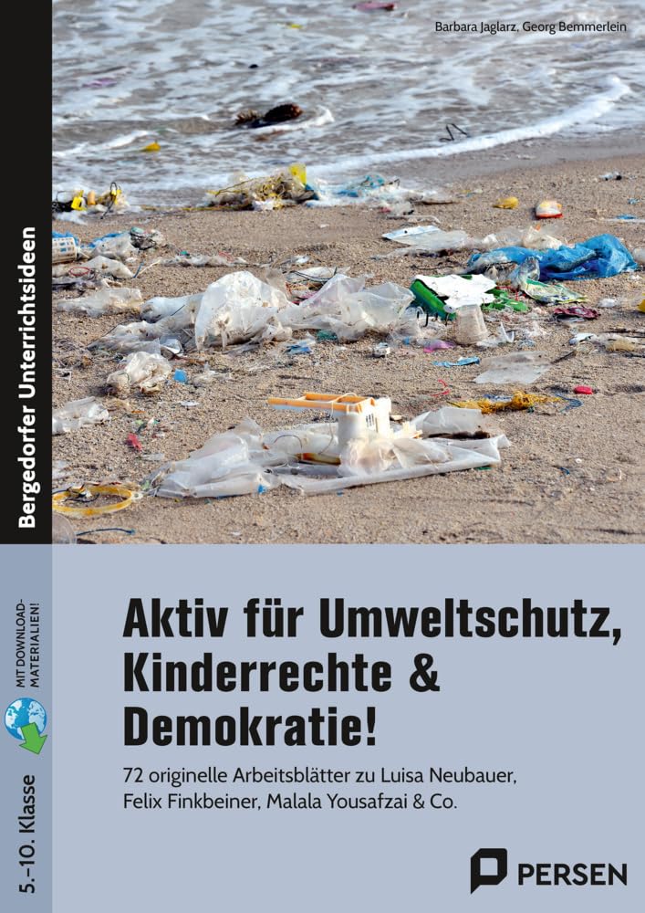 Aktiv für Umweltschutz, Kinderrechte & Demokratie!: 72 originelle Arbeitsblätter zu Luisa Neubauer, Felix Finkbeiner, Malala Yousafzai & Co. (5. bis 10. Klasse) book