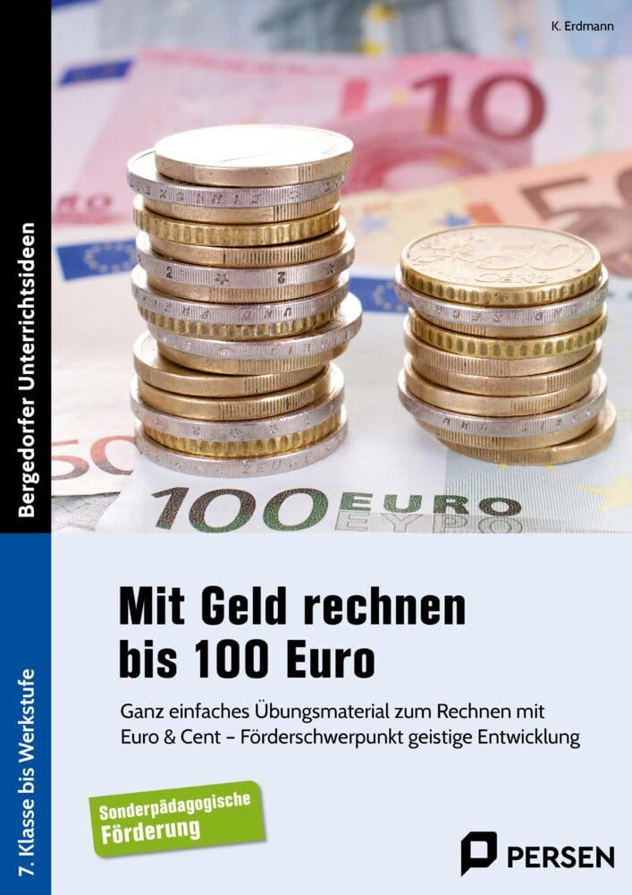 Mit Geld rechnen bis 100 Euro: Ganz einfaches Übungsmaterial zum Rechnen mit Euro & Cent - Förderschwerpunkt geistige Entwicklung (7. Klasse bis Werkstufe) book