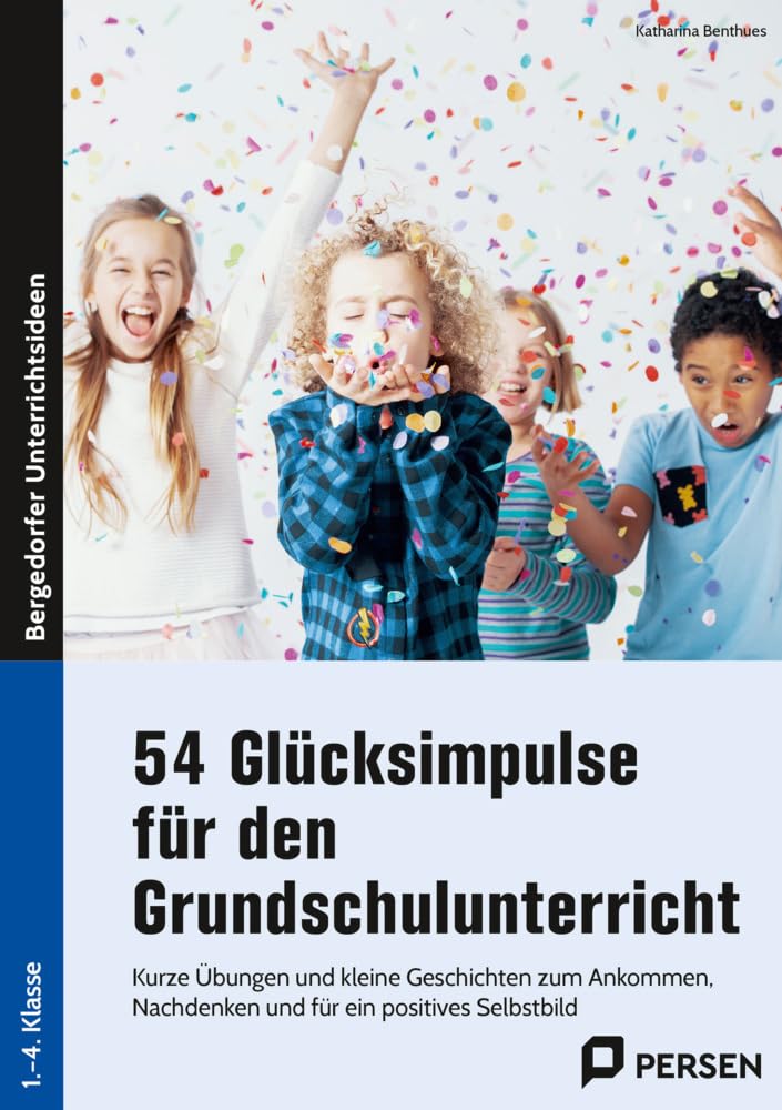 54 Glücksimpulse für den Grundschulunterricht Learning & Reference