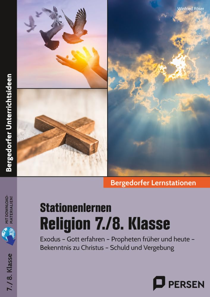 Stationenlernen Religion 7./8. Klasse: Exodus - Gott erfahren - Propheten früher und heut e - Bekenntnis zu Christus - Schuld und Vergebung Professional & Reference Books