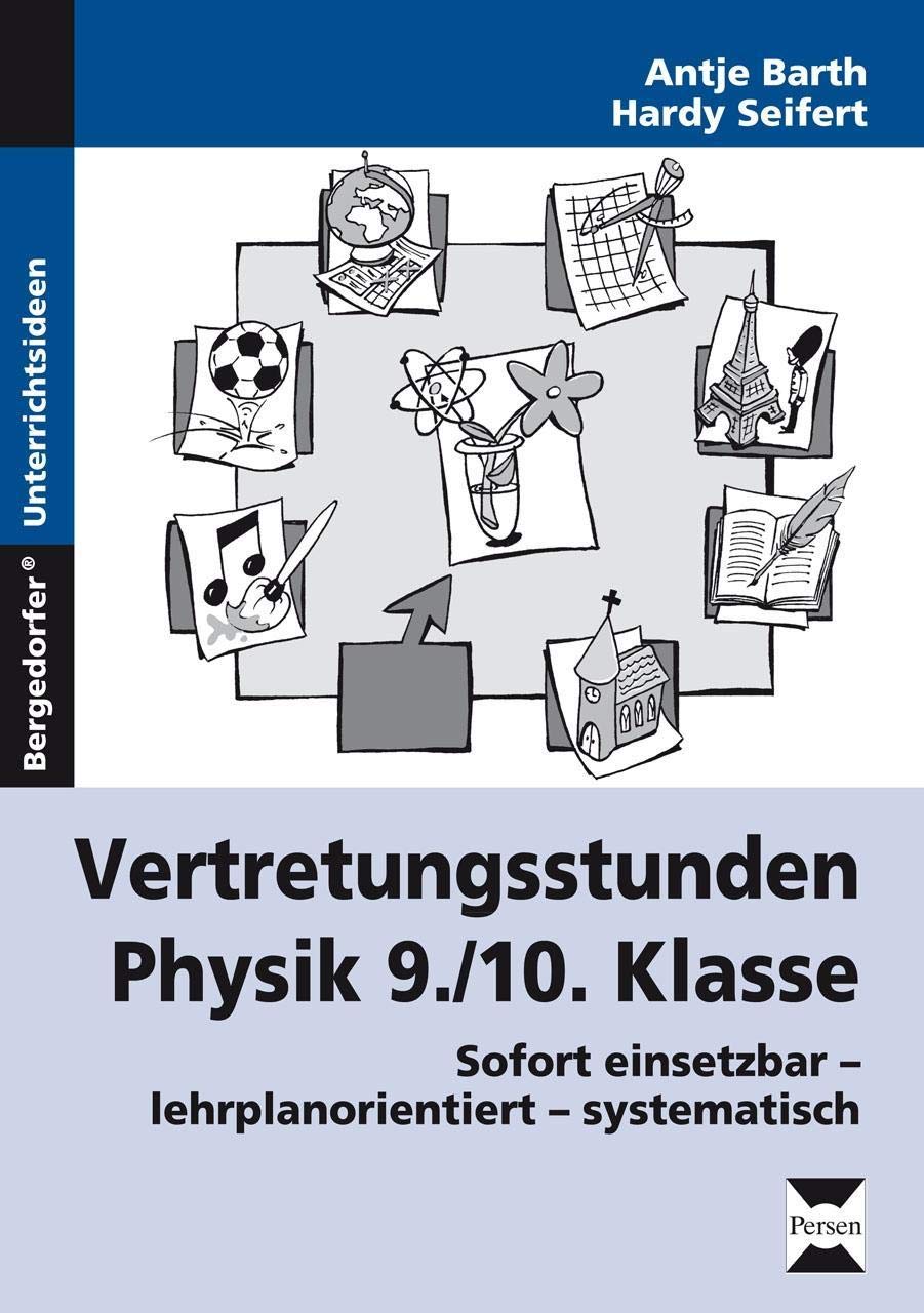 Vertretungsstunden Physik 9./10. Klasse: sofort einsetzbar-lehrplanorientiert-systematisch book