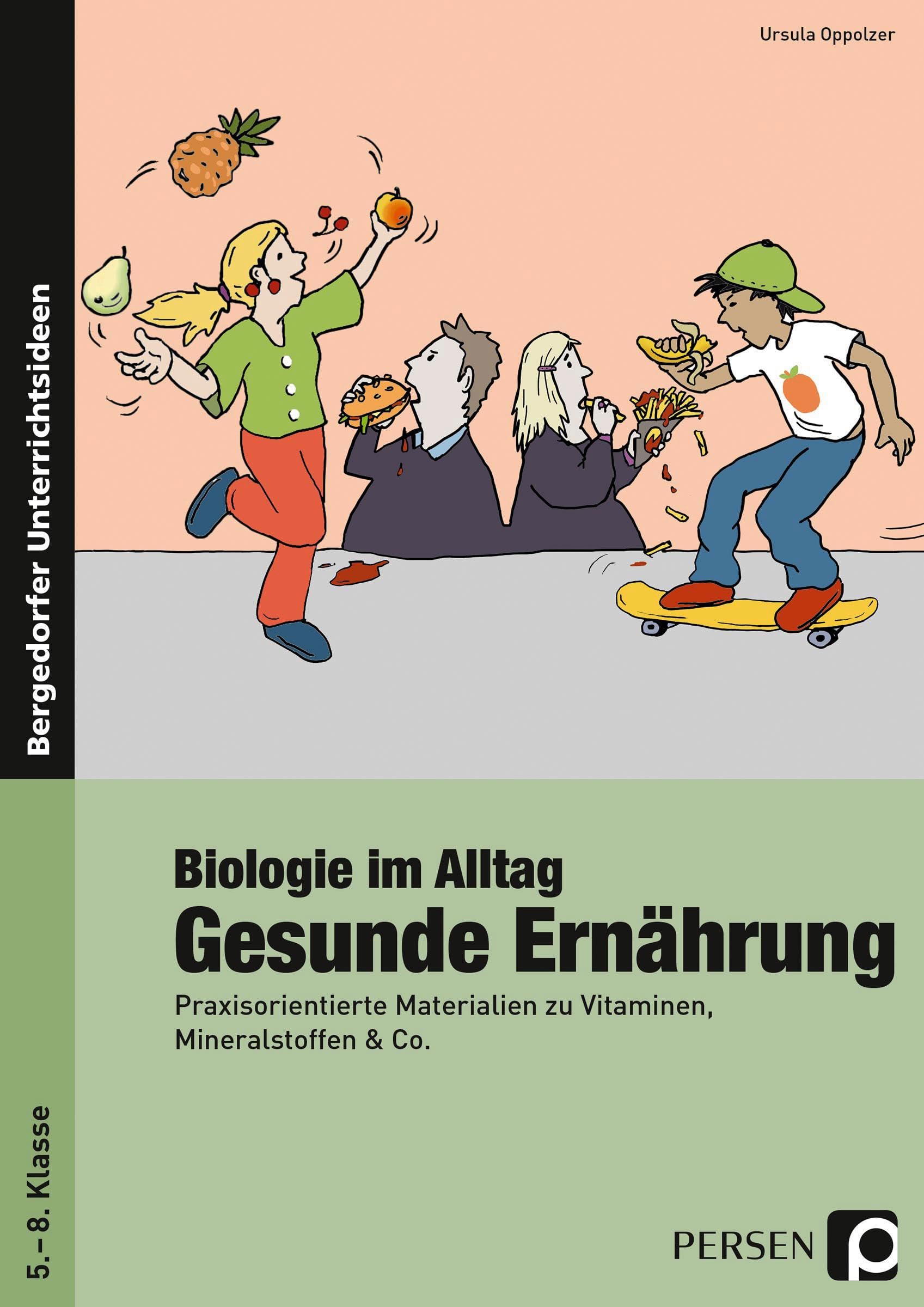 Biologie im Alltag: Gesunde Ernährung Natural Sciences
