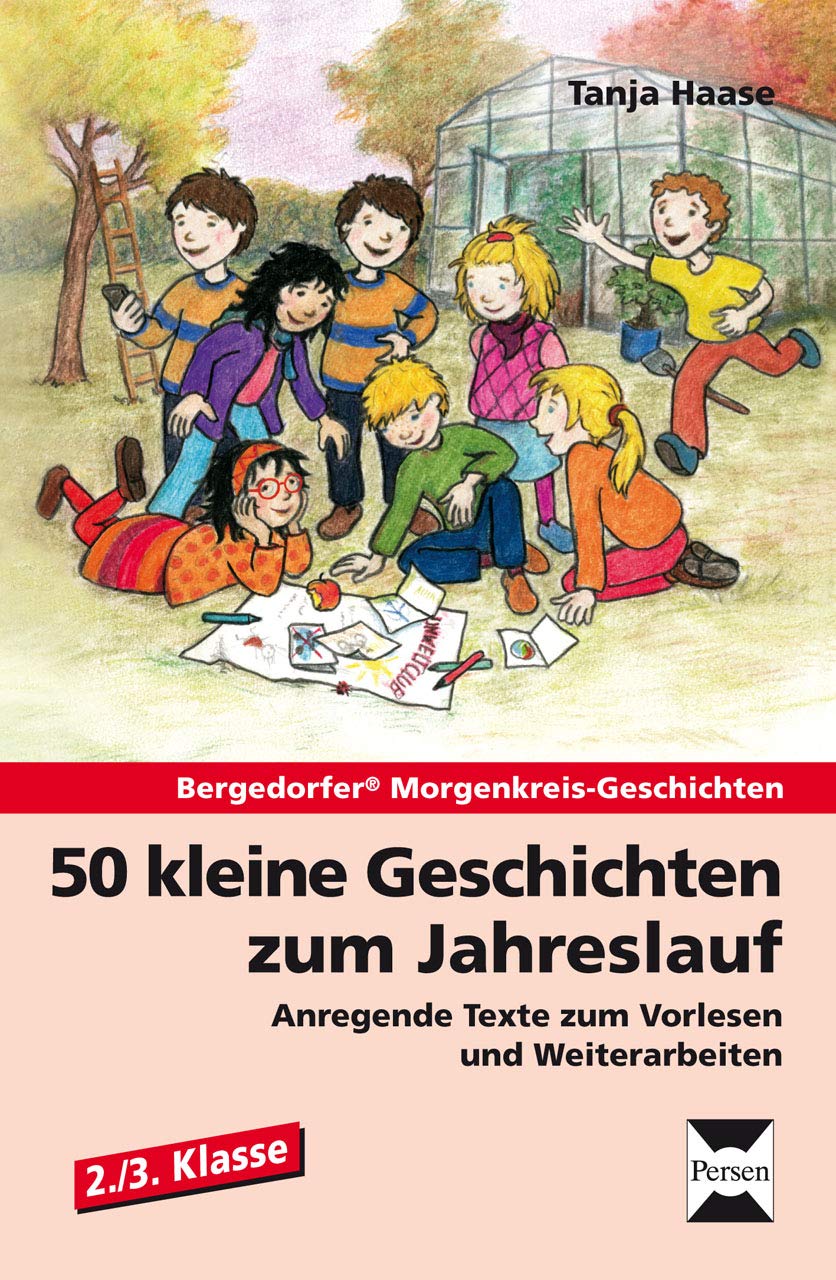 50 kleine Geschichten zum Jahreslauf - 2./3.Kl.: Anregende Texte zum Vorlesen und Weiterarbeiten (2. und 3. Klasse) (Bergedorfer Morgenkreis-Geschichten) Learning & Reference