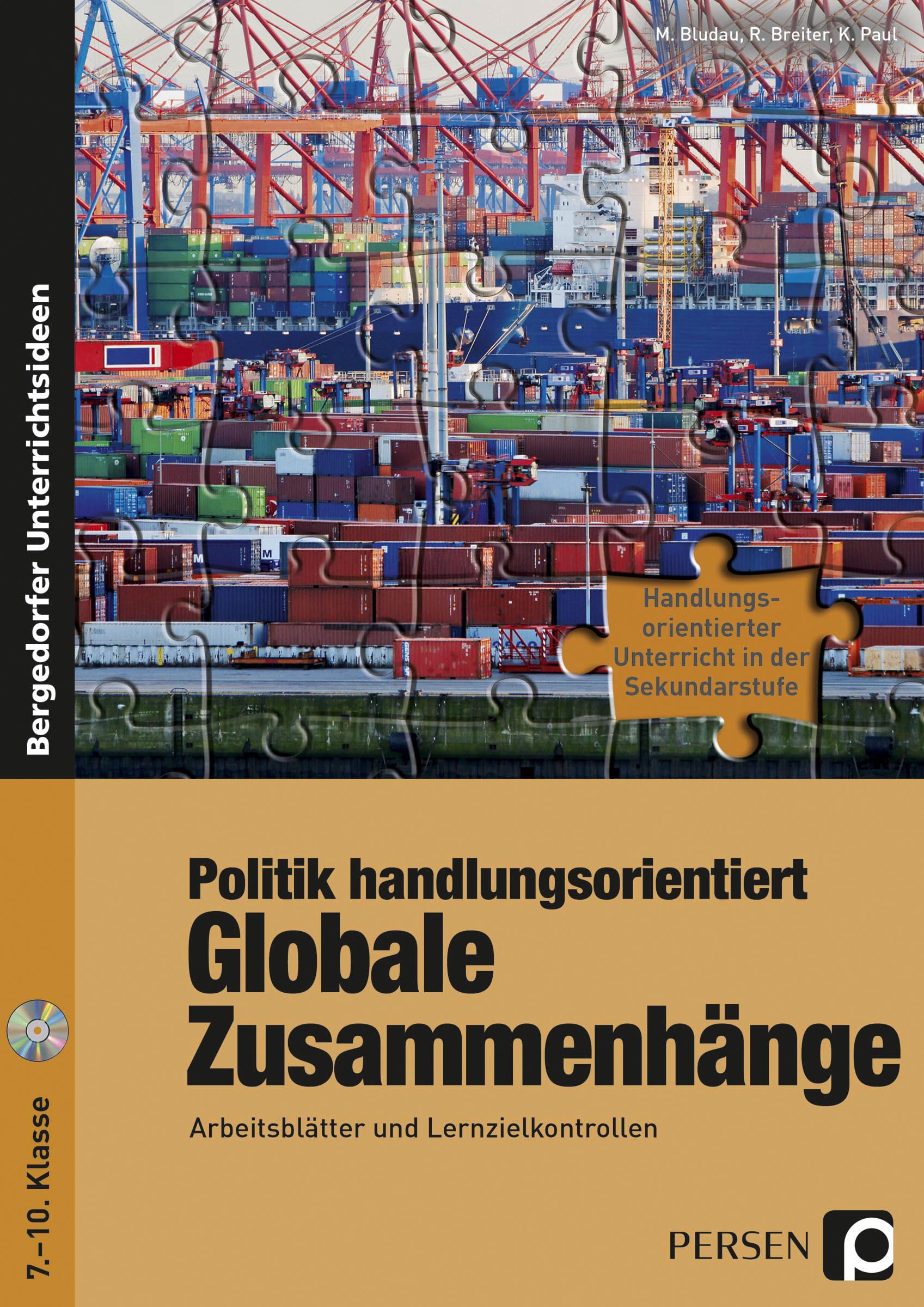 Politik handlungsorientiert: Globale Zusammenhänge: Arbeitsblätter und Lernzielkontrollen (7. bis 10. Klasse) (Handlungsorientierter Unterricht in der SEK I) Study Guides