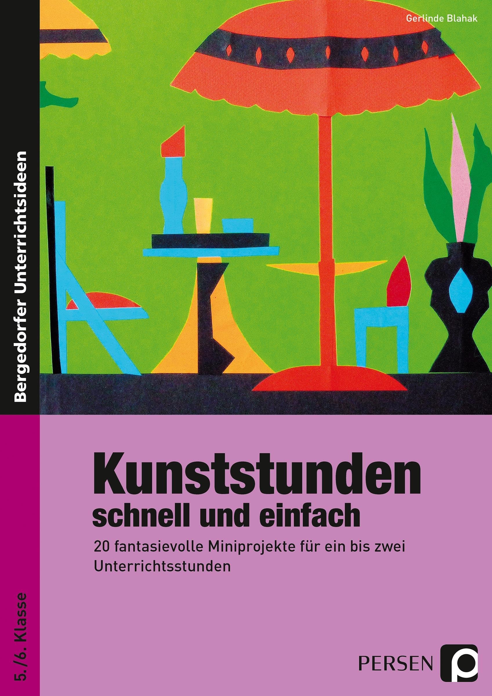 Kunststunden schnell und einfach - 5./6. Klasse Professional & Reference Books