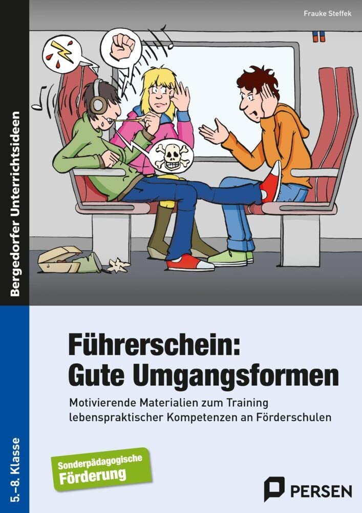 Führerschein: Gute Umgangsformen: Motivierende Materialien zum Training lebens praktischer Kompetenzen an Förderschulen (5. bis 8. Klasse) Learning & Reference