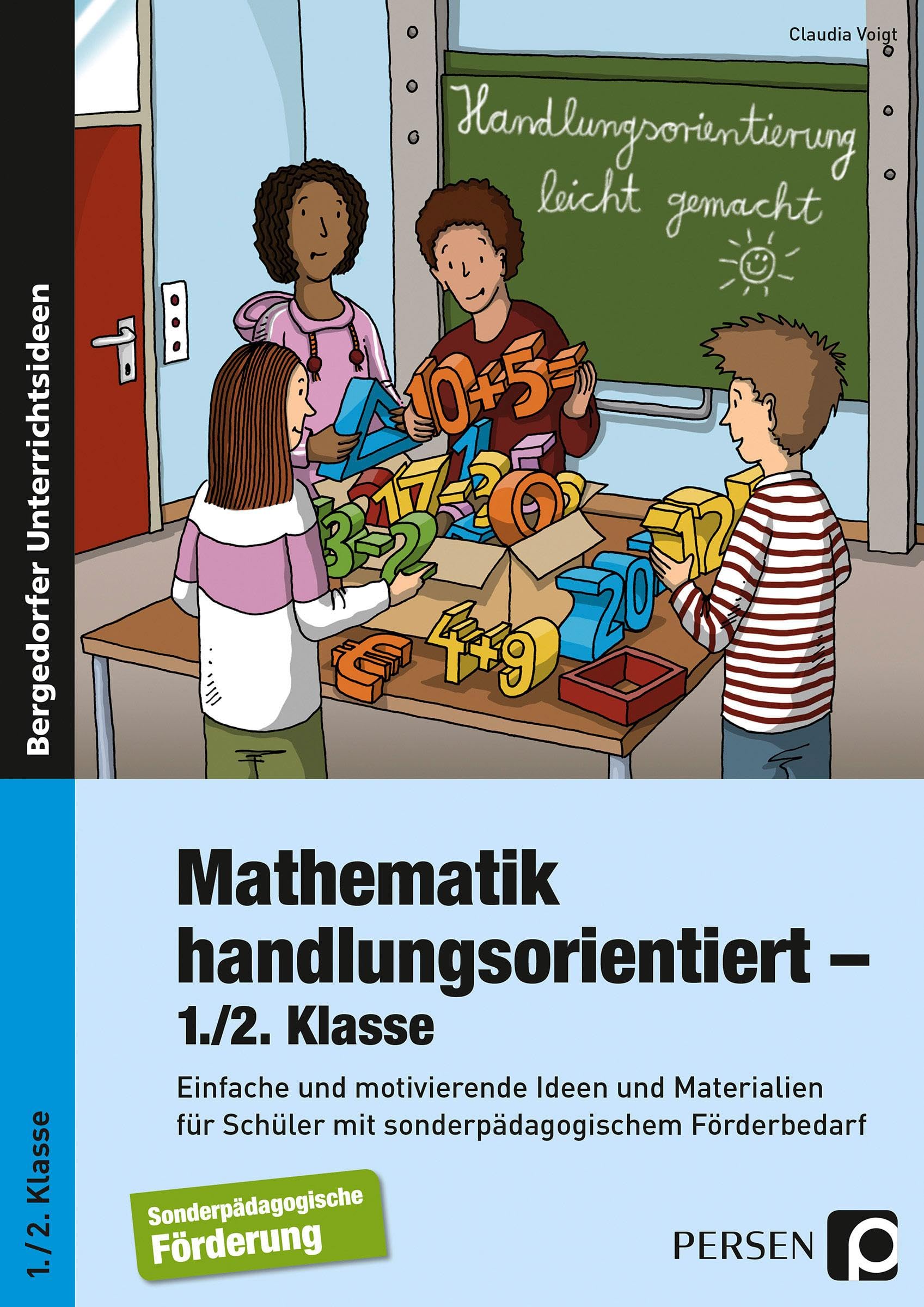 Mathematik handlungsorientiert - 1./2. Klasse: Einfache und motivierende Ideen und Materialien für Schüler mit sonderpädagogischem Förderbedarf book