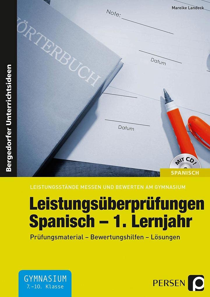 Leistungsüberprüfungen Spanisch - 1. Lernjahr: Prüfungsmaterial - Bewertungshilfen - Lösungen (7. bis 10. Klasse) (Leistungsstände messen und bewerten am Gymnasium) Learning & Reference