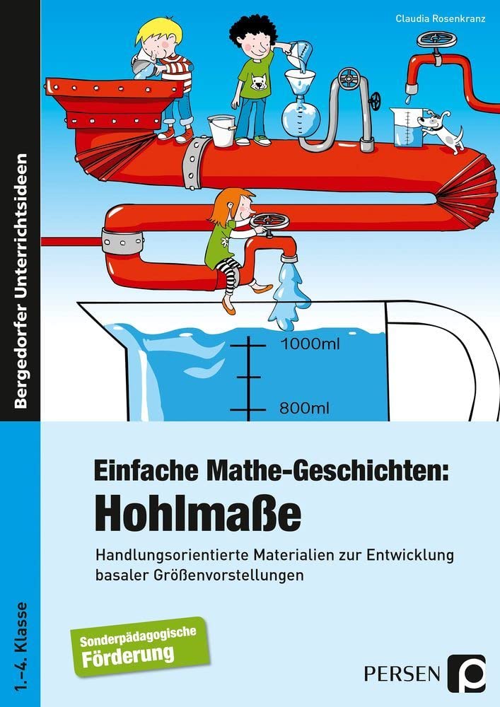 Einfache Mathe-Geschichten: Hohlmaße: Handlungsorientierte Materialien zur Entwicklung basaler Größenvorstellungen - Sopäd (1. bis 4. Klasse) Learning & Reference