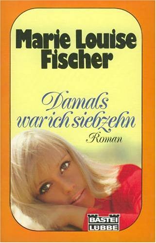 Damals war ich 17. (Allgemeine Reihe. Bastei Lübbe Taschenbücher) Contemporary literature