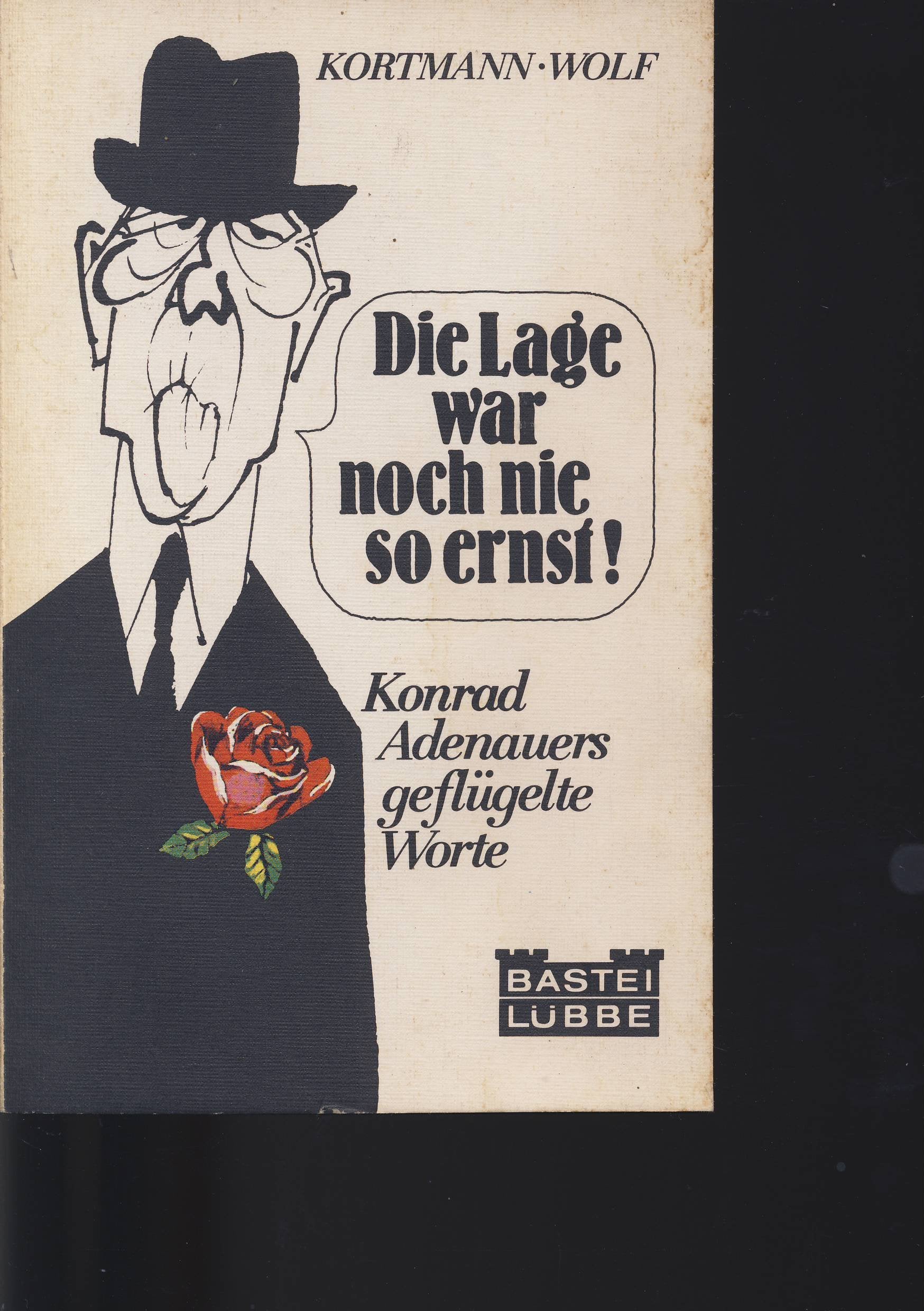 Die Lage war noch nie so ernst. Dr. Adenauers geflügelte Worte. Politics & History