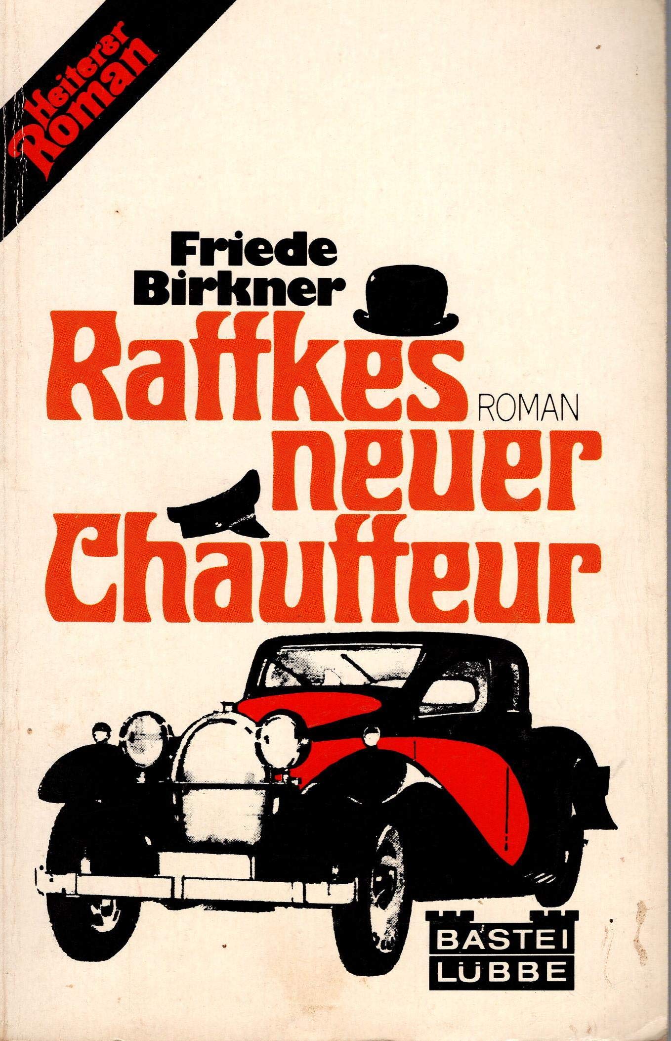 Raffkes neuer Chauffeur (Allgemeine Reihe. Bastei Lübbe Taschenbücher) Books