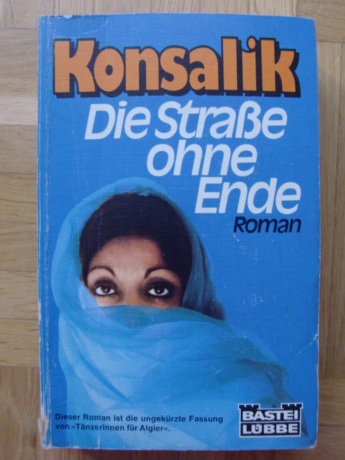 Die Strasse ohne Ende (Allgemeine Reihe. Bastei Lübbe Taschenbücher) Books