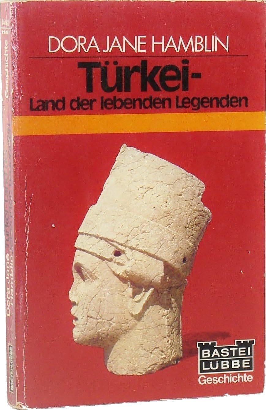 Türkei - Land der lebenden Legenden (Geschichte. Bastei Lübbe Taschenbücher) Natural Sciences
