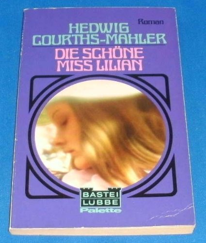 Die schöne Miss Lilian. (Allgemeine Reihe. Bastei Lübbe Taschenbücher) Business, Finance & Career