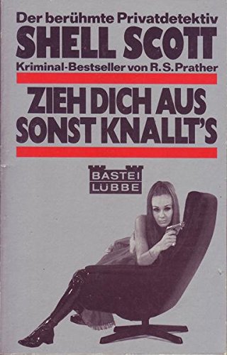 Zieh dich aus sonst knallt´s (Shell Scott) Fiction