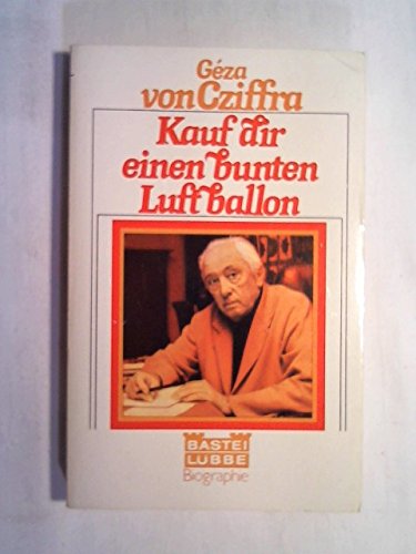 Kauf Dir einen bunten Luftballon. Erinnerungen an Götter und Halbgötter Contemporary literature