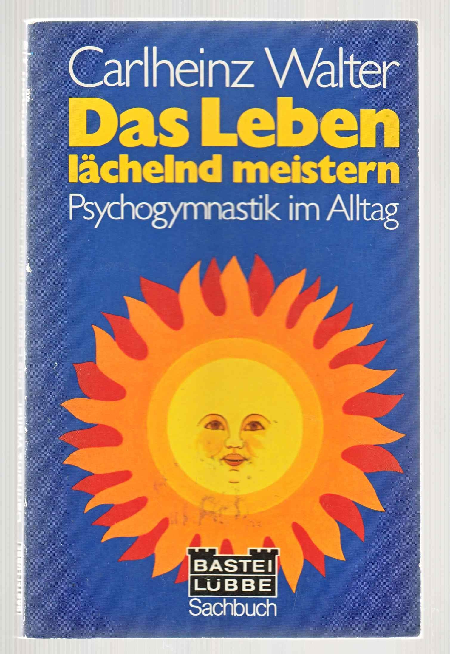 Das Leben lächelnd meistern. Psychogymnastik im Alltag. Books
