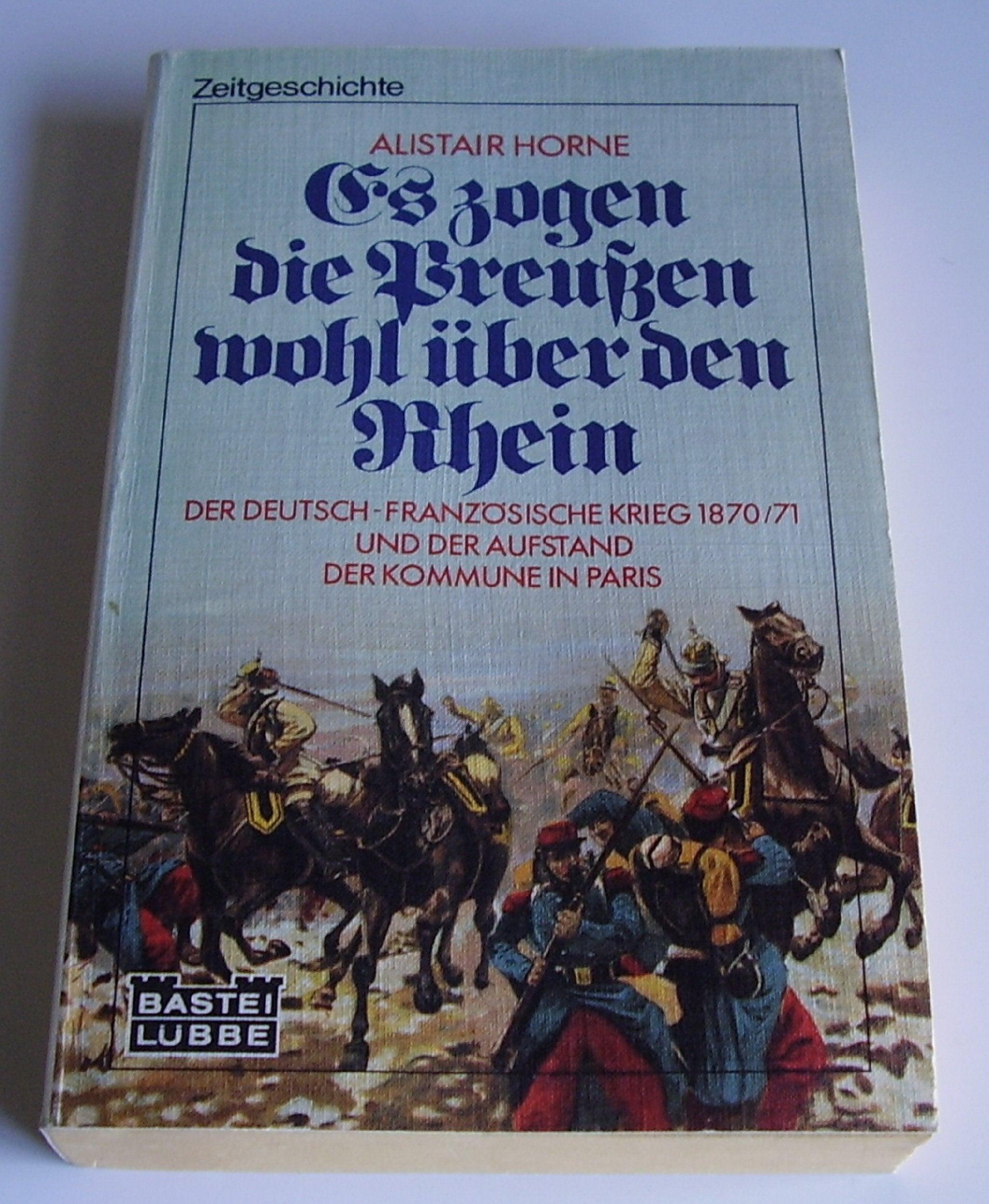 Es zogen die Preußen wohl über den Rhein. Der deutsch-französische Krieg 1870/71 und der Aufstand der Kommune in Paris Fiction Books